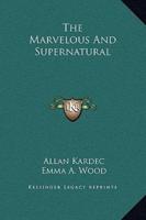 The Marvelous And Supernatural