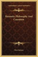 Hermetic Philosophy And Causation
