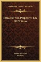 Extracts From Porphyry's Life Of Plotinus