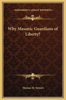 Why Masonic Guardians of Liberty?