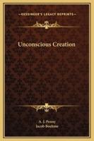 Unconscious Creation