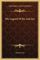 The Legend Of Ra And Isis