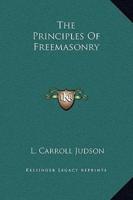 The Principles Of Freemasonry