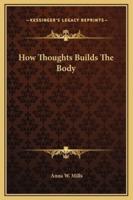 How Thoughts Builds The Body