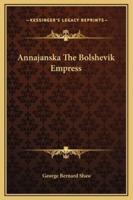 Annajanska The Bolshevik Empress