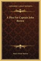 A Plea For Captain John Brown