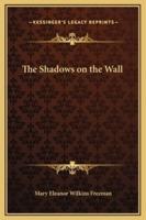 The Shadows on the Wall