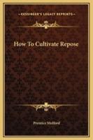 How To Cultivate Repose