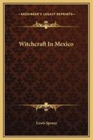 Witchcraft In Mexico