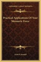 Practical Applications Of Your Mesmeric Force