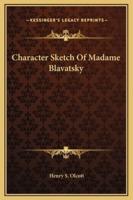 Character Sketch Of Madame Blavatsky