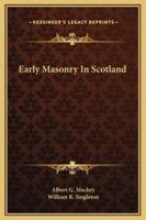 Early Masonry In Scotland
