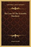 The Case Of The Scientific Murderer