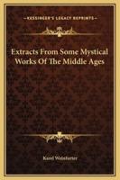 Extracts From Some Mystical Works Of The Middle Ages