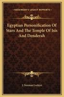 Egyptian Personification Of Stars And The Temple Of Isis And Denderah