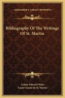 Bibliography Of The Writings Of St. Martin