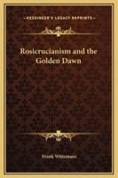 Rosicrucianism and the Golden Dawn