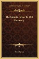 The Satanic Power In Old Germany