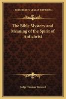 The Bible Mystery and Meaning of the Spirit of Antichrist