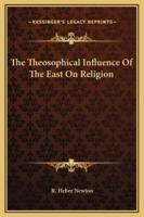 The Theosophical Influence Of The East On Religion