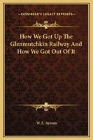 How We Got Up The Glenmutchkin Railway And How We Got Out Of It