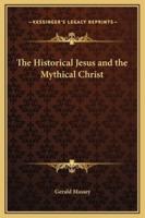 The Historical Jesus and the Mythical Christ