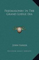 Freemasonry in the Grand Lodge Era