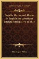 Delphic Maxim and Theme in English and American Literature from 1775 to 1875