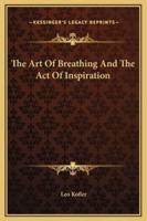 The Art Of Breathing And The Act Of Inspiration