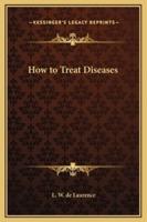 How to Treat Diseases