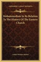 Mohammedism In Its Relation To The History Of The Eastern Church