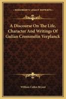 A Discourse On The Life, Character And Writings Of Gulian Crommelin Verplanck