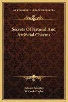 Secrets Of Natural And Artificial Charms