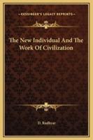 The New Individual And The Work Of Civilization