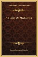 An Essay On Machiavelli