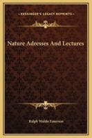 Nature Adresses And Lectures