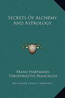 Secrets Of Alchemy And Astrology