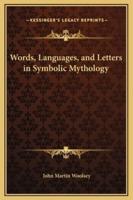 Words, Languages, and Letters in Symbolic Mythology