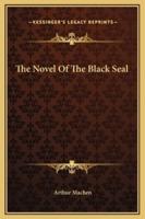 The Novel Of The Black Seal