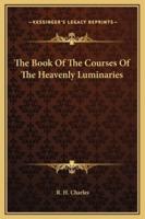 The Book Of The Courses Of The Heavenly Luminaries