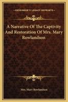A Narrative Of The Captivity And Restoration Of Mrs. Mary Rowlandson