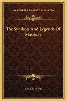 The Symbols And Legends Of Masonry