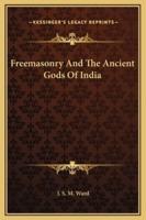 Freemasonry And The Ancient Gods Of India