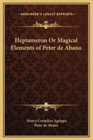 Heptameron Or Magical Elements of Peter De Abano