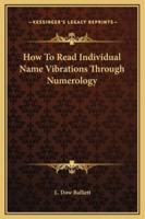 How To Read Individual Name Vibrations Through Numerology