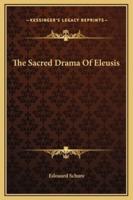 The Sacred Drama Of Eleusis