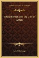 Tutankhamen and the Cult of Amen