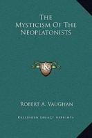 The Mysticism Of The Neoplatonists