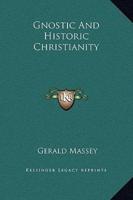 Gnostic And Historic Christianity