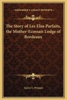 The Story of Les Elus Parfaits, the Mother-Ecossais Lodge of Bordeaux
